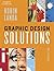 Graphic Design Solutions by Robin Landa