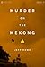 Murder on the Mekong