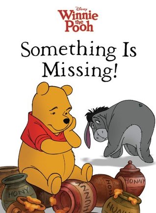 Winnie the Pooh: Something Is Missing! (Disney Winnie the Pooh)
