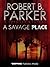 A Savage Place (A Spenser Mystery) by Robert B. Parker