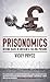 Prisonomics: Behind Bars in...