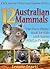 12 Australian Mammals! Kids Book About Mammals: Fun Animal Facts Photo Book for Kids with Native Wildlife Pictures (Kid’s Aussie Flora and Fauna Series 2)