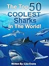 The Top 50 COOLEST Sharks in the World!