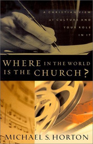 Where in the world is the Church?: A Christian view of culture and your role in it (Paperback)