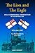 The Lion and the Eagle: Anglo-German Naval Confrontation in the Imperial Era - 1815-1914