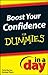 Boost Your Confidence In A Day For Dummies