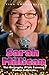 Sarah Millican - The Biography Of The Funniest Woman In Britain