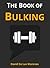 The Book of Bulking by David De Las Morenas