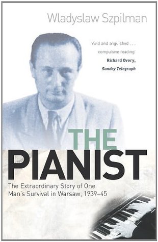 The Pianist: The Extraordinary Story of One Man's Survival in Warsaw, 1939-45