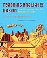 Teaching English by Design by Peter Smagorinsky Teaching English by Design by Peter Smagorinsky