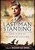 Last Man Standing: The Memoirs of a Seaforth Highlander During the Great War