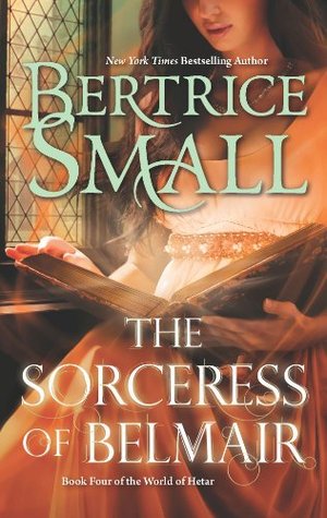 The Sorceress of Belmair: A Gripping Historical Romantasy of Royal Secrets and Forbidden Magic (The World of Hetar Book 4)