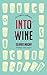 Into Wine by Olivier Magny
