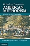 The Cambridge Companion to American Methodism (Cambridge Companions to Religion)