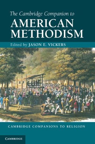 The Cambridge Companion to American Methodism (Cambridge Companions to Religion)