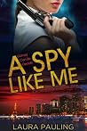 A Spy Like Me (Circle of Spies, #1)