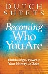 Book cover for Becoming Who You Are: Embracing the Power of Your Identity in Christ