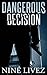 Dangerous Decision