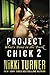 Project Chick 2: What's Done in the Dark