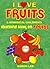 I Love Fruits: A Whimsical ...
