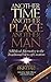 Another Time...Another Place...Another Man by Finis Jennings Dake
