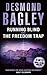 Running Blind / The Freedom Trap by Desmond Bagley