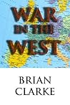 War in the West (Axis Triumphant Book 1)
