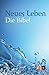 Neues Leben. Die Bibel – Altes und Neues Testament (German Edition)