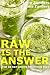 Raw is the Answer: The 30 Day Green Smoothie Diet