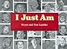 I Just Am I Just Am