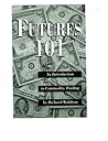 Futures 101: An Introduction to Commodity Trading.