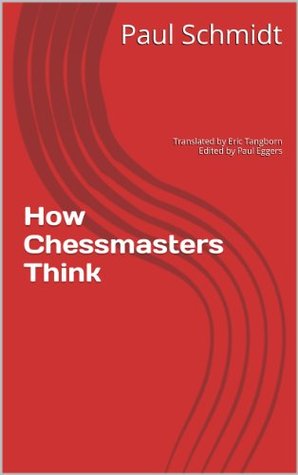 How Chessmasters Think (Kindle Edition)
