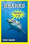 Sharks:Sharks Life,Amazing Pictures and Facts About These Cool Creatures in the Sea (Facts about Animals in the Sea Book 3)
