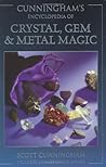 Cunningham's Encyclopedia of Crystal, Gem & Metal Magic by Scott Cunningham