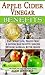 Apple Cider Vinegar Benefits:101 Apple Cider Vinegar Benefits for Weight Loss, Healthy Skin & Glowing Hair! Uses for Detoxing, Allergies, Better Health with Recipes and Cures from Nature's Remedy