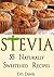 Stevia: 55 Naturally Sweete...