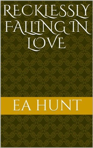 Recklessly Falling In Love (Kindle Edition)