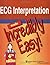 ECG Interpretation Made Incredibly Easy! (Incredibly Easy! Series®)
