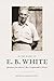 In the Words of E. B. White: Quotations from America's Most Companionable of Writers
