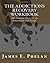 The Addictions Recovery Workbook: 101 Practical Exercises for Individuals and Groups