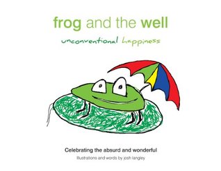 Frog and the Well: Unconventional Happiness (Kindle Edition)