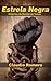 Estrela Negra (Histórias do Senhor do Tempo Livro 1) by Claudio Romero
