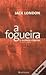 A fogueira e outros contos by Jack London