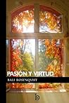 Pasión y virtud by Bali Rosenqvist
