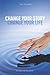 Change Your Story, Change Your Life by Jennifer Grisanti