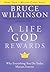 A Life God Rewards: Why Everything You Do Today Matters Forever (Breakthrough Series Book 3)