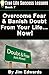 Overcome Fear And Banish Doubt From Your Life… Now! (True Life Success Lessons Book 7)