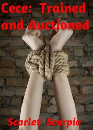 Cece: Trained And Auctioned (Kindle Edition)