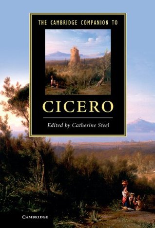 The Cambridge Companion to Cicero (Cambridge Companions to Literature)