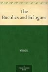 The Bucolics and Eclogues by Virgil